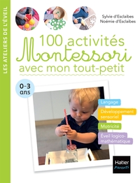 Image de 100 activités Montessori avec mon tout-petit  0-3 ans