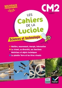 Image de Les cahiers de la Luciole - Sciences CM2 Éd. 2017