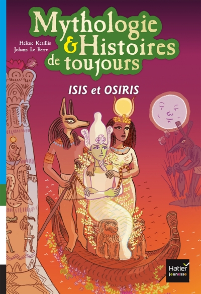 Image de Mythologie et histoires de toujours - Isis et Osiris dès 9 ans