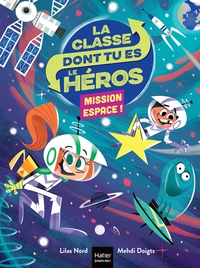 Image de La classe dont tu es le héros - Mission espace CP/CE1 6/7 ans