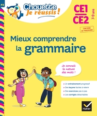 Image de Mieux comprendre la grammaire CE1/CE2 7-9 ans - Chouette, Je réussis !