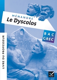Image de Oeuvre complète Grec Tle éd. 2017 Ménandre, Le Dyscolos - Livre du professeur