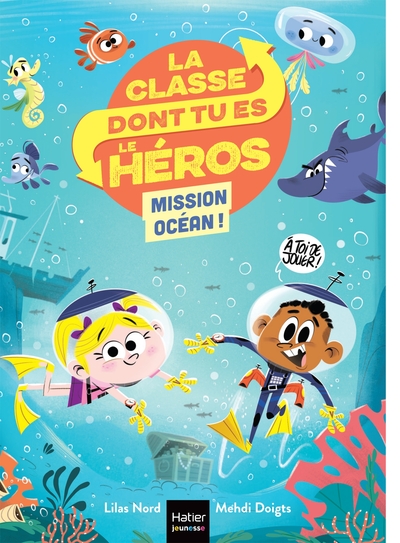 Image de La classe dont tu es le héros - Mission Océan - CP/CE1 6/7 ans