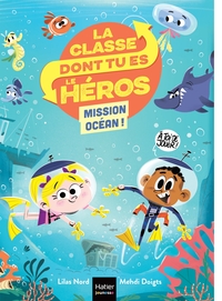 Image de La classe dont tu es le héros - Mission Océan - CP/CE1 6/7 ans