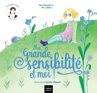 Image de Mes histoires du calme - Ma grande sensibilité... et moi !