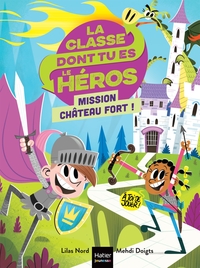 Image de La classe dont tu es le héros - Mission château fort ! CP/CE1 6/7 ans