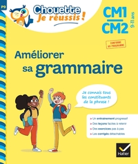 Image de Améliorer sa grammaire CM1/CM2 9-11 ans - Chouette, Je réussis !