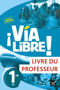 Image de Via Libre - Espagnol 1re Éd. 2019 - Livre du professeur