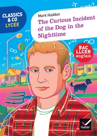 Image de Classics & Co Anglais LLCE 1re The Curious Incident Of the Dog In the Night-Time Éd 2023 Livre élève