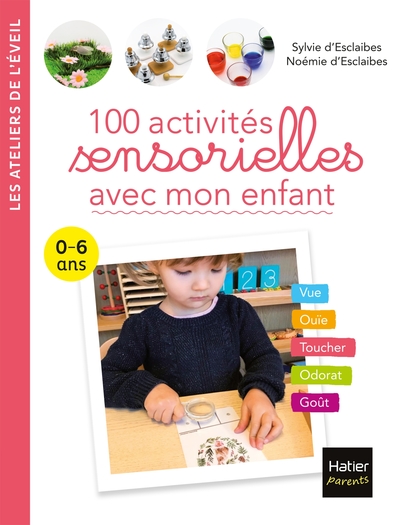 Picture of 100 activités sensorielles avec mon enfant  0-6 ans