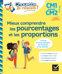 Image de Mieux comprendre les pourcentages et les proportions CM1/CM2 9-11 ans - Chouette, Je réussis !