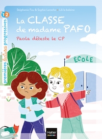 Image de La classe de Madame Pafo - Paola déteste le CP - CP 6/7 ans