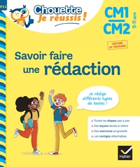 Image de Savoir faire une rédaction CM1/CM2 9-11 ans - Chouette, Je réussis !