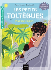 Image de Les petits toltèques - Plus haut, Ruben ! - CP/CE1 6/7 ans