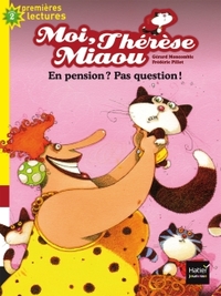 Image de Moi, Thérèse Miaou - En pension ? Pas question ! CP/CE1 6/7 ans