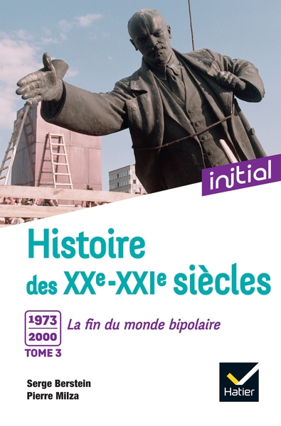 Picture of Initial - Histoire des XXe-XXIe siècles - Tome 3 : 1973-2000, La fin du monde bipolaire