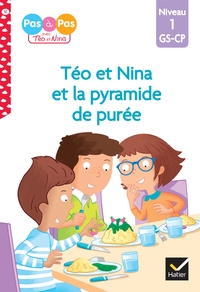 Image de Téo et Nina GS-CP Niveau 1 - Téo et Nina et la pyramide de purée
