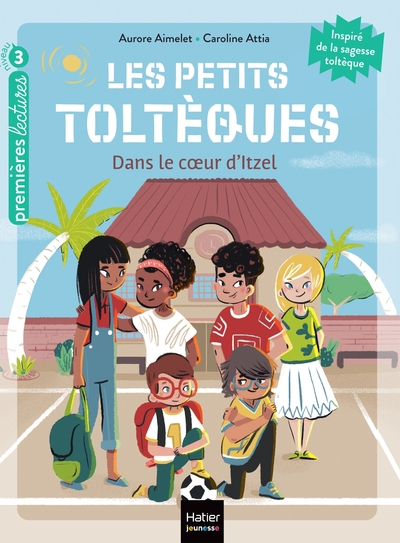 Image de Les petits toltèques - Dans le coeur d'Itzel - CP/CE1 6/7 ans