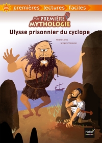 Image de Ma première mythologie - Ulysse prisonnier du cyclope adapté dès 6 ans