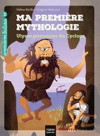 Image de Ma première mythologie - Ulysse prisonnier du Cyclope CP/CE1 6/7 ans
