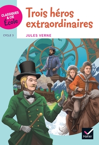 Image de Classiques & Cie Ecole Cycle 3 - Trois héros extraordinaires