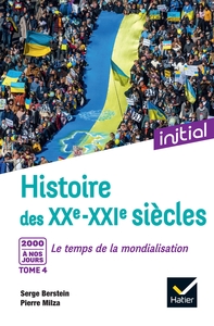 Picture of Initial - Histoire des XXe-XXIe siècles - Tome 4 : 2000 à nos jours, Le temps de la mondialisation