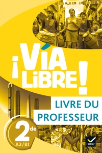Image de Via Libre - Espagnol 2de Éd. 2019 - Livre du professeur