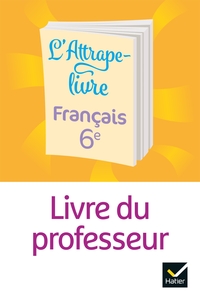 Image de L'Attrape-livre - Français 6e - ED 2021 - Livre du professeur