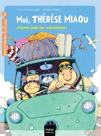 Image de Moi, Thérèse Miaou - J'aime pas les vacances ! CP/CE1 6/7 ans