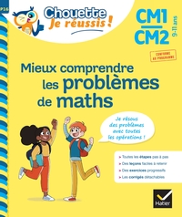 Image de Mieux comprendre les problèmes de maths CM1/CM2 9-11 ans - Chouette, Je réussis !