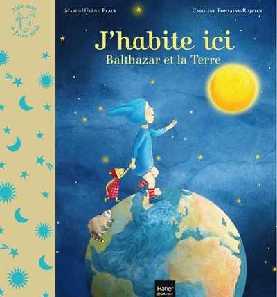 Picture of J'habite ici - Balthazar et la planète Terre Pédagogie Montessori