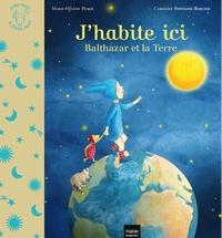 Picture of J'habite ici - Balthazar et la planète Terre Pédagogie Montessori