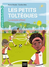 Picture of Les petits toltèques - La victoire d'Itzel CP/CE1 6/7 ans