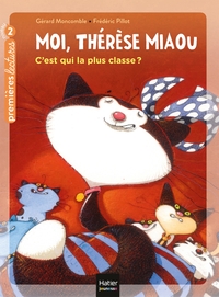Image de Moi, Thérèse Miaou - C'est qui la plus classe ? - CP/CE1 6/7 ans