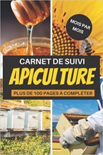 Image de Apiculture - mois par mois - Carnet de suivi   plus de 100 pages à compléter