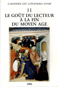 Image de Le Goût du lecteur à la fin du Moyen Age - Cahiers du Léopard d'Or 11