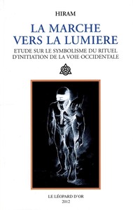 Image de La Marche vers la lumière - Etude sur le symbolisme du rituel d'initiation de la voie occidentale