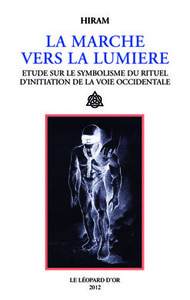 Picture of La marche vers la lumière - étude sur le symbolisme du rituel d'initiation de la voie occidentale