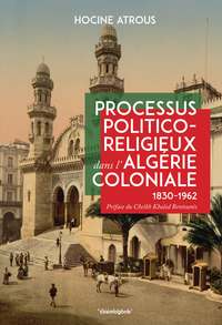 Image de Processus politico-religieux dans l'Algérie coloniale ( 1830-1962)