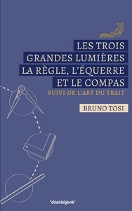 Image de LES TROIS GRANDES LUMIERES LA REGLE,L'EQUERRE et LE COMPAS