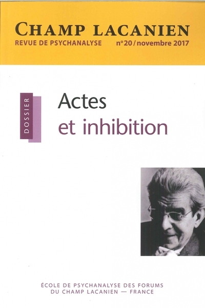 Image de Champ Lacanien N°20 Actes Et Inhibition Novembre 2017