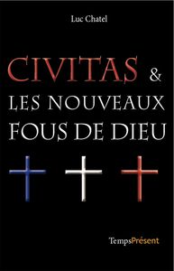 Image de Civitas & les nouveaux fous de Dieu