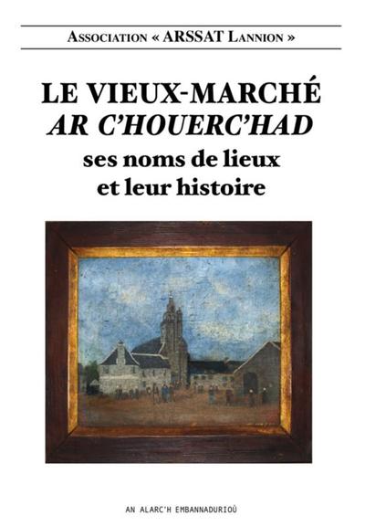 Picture of Le Vieux-Marché - ses noms de lieux et leur histoire