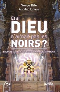 Image de Et si DIEU n'aimait pas les NOIRS ?
