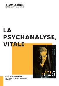 Picture of Champ lacanien n°25 : La psychanalyse, vitale - Juillet 2021