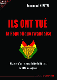 Image de ILS ONT TUé LA RéPUBLIQUE RWAN