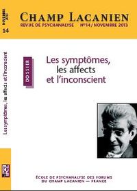 Image de Champ Lacanien N°14 Les Symptomes, Les Affects Et L'Inconscient Novembre 2013