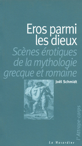 Image de Eros parmi les Dieux - Scènes érotiques de la mythologie grecque et romaine