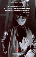Picture of La figure de l'artiste et le statut de son oeuvre en Chine contemporaine