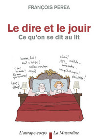 Picture of Le dire et le jouir. Ce qu'on se dit au lit